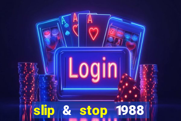 slip & stop 1988 bingo tarte!!!